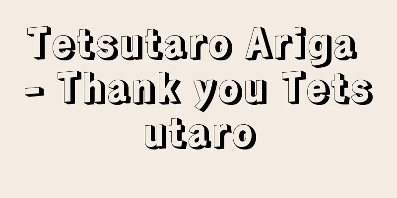 Tetsutaro Ariga - Thank you Tetsutaro