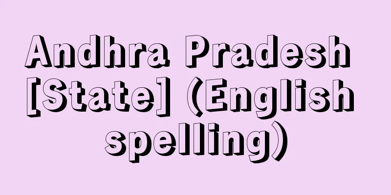 Andhra Pradesh [State] (English spelling)
