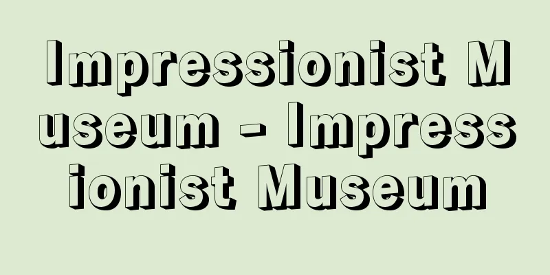 Impressionist Museum - Impressionist Museum