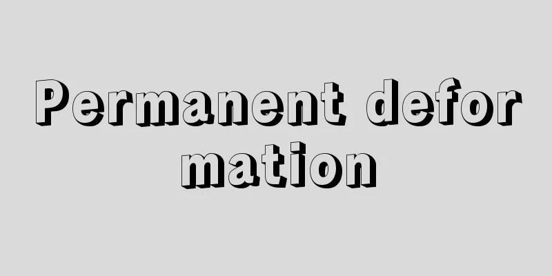 Permanent deformation