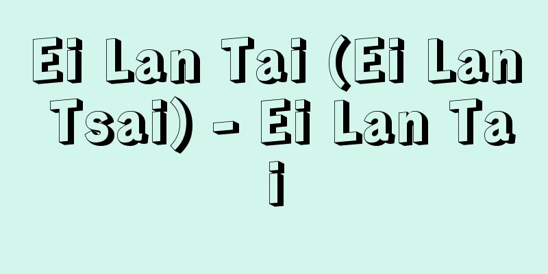 Ei Lan Tai (Ei Lan Tsai) - Ei Lan Tai