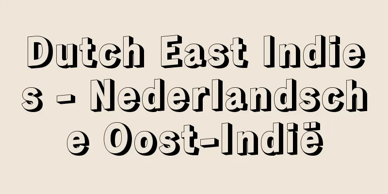Dutch East Indies - Nederlandsche Oost-Indië
