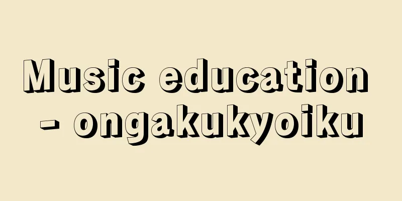Music education - ongakukyoiku