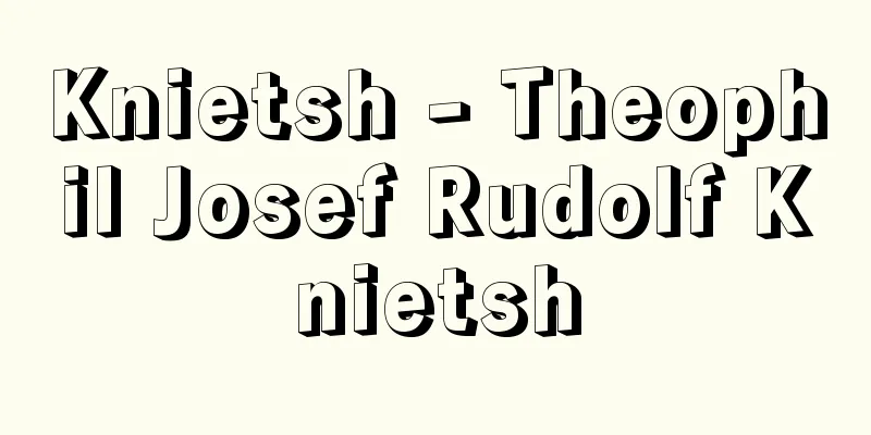 Knietsh - Theophil Josef Rudolf Knietsh