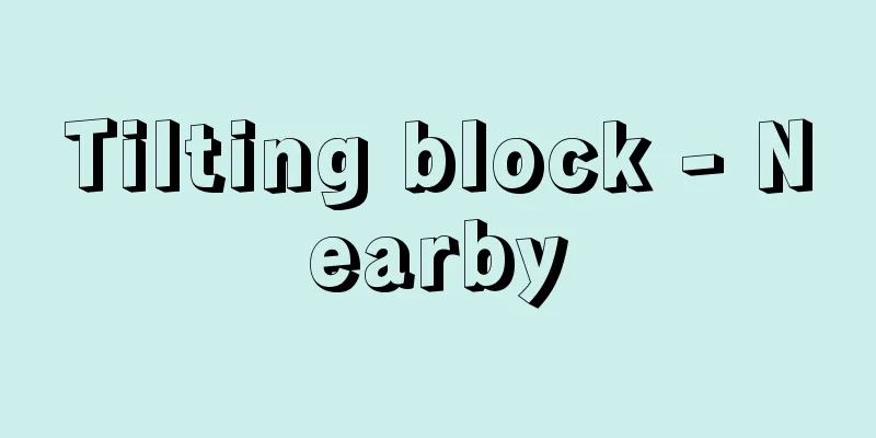 Tilting block - Nearby