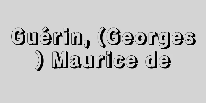 Guérin, (Georges) Maurice de
