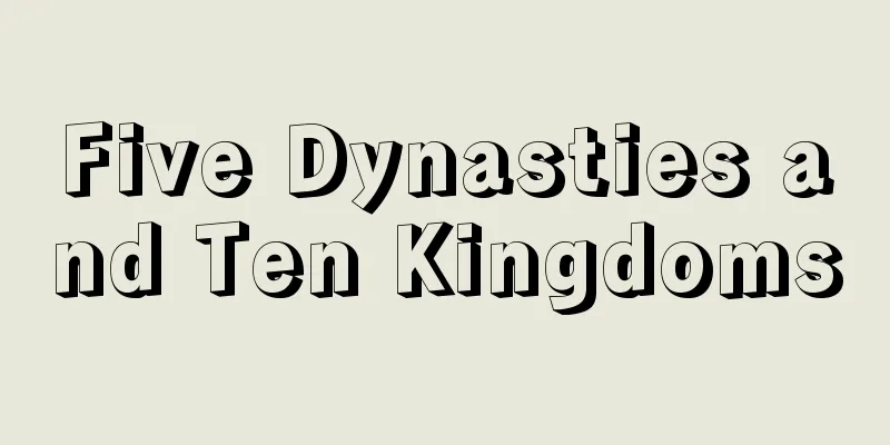 Five Dynasties and Ten Kingdoms
