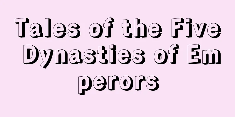 Tales of the Five Dynasties of Emperors