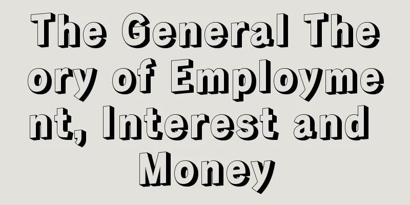 The General Theory of Employment, Interest and Money