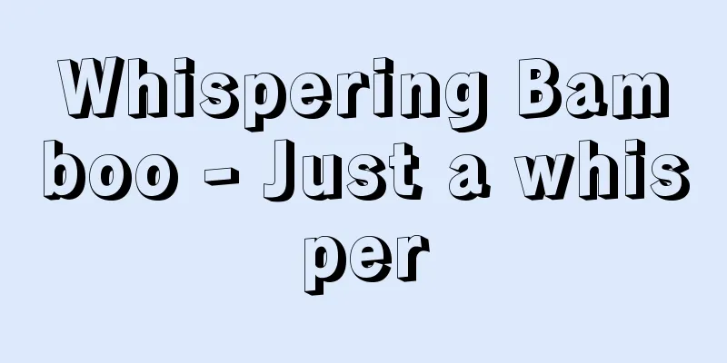 Whispering Bamboo - Just a whisper