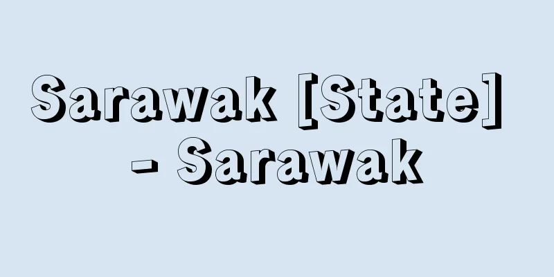 Sarawak [State] - Sarawak