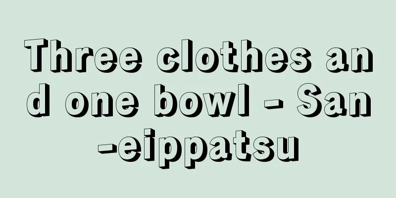 Three clothes and one bowl - San-eippatsu