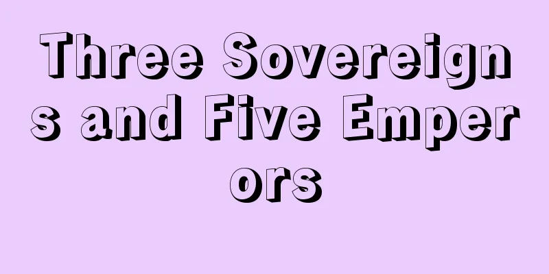Three Sovereigns and Five Emperors