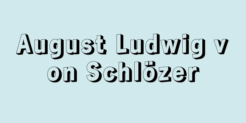 August Ludwig von Schlözer