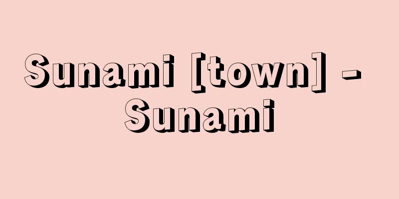 Sunami [town] - Sunami