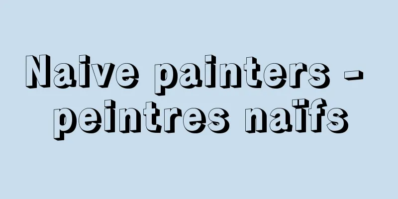 Naive painters - peintres naïfs