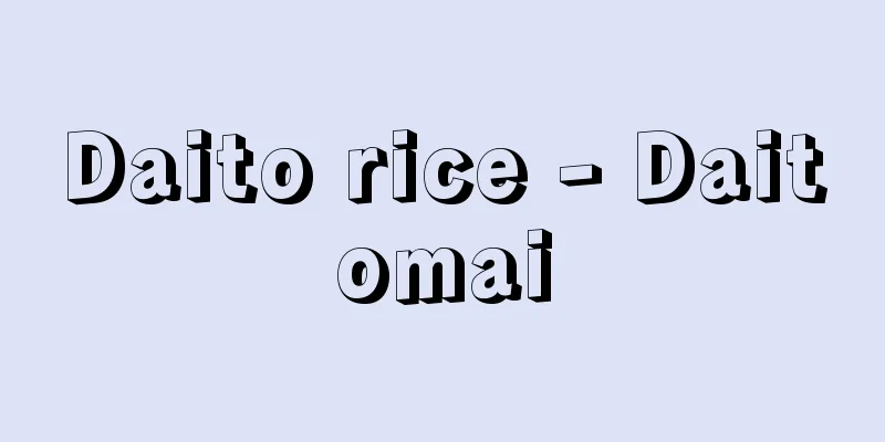Daito rice - Daitomai
