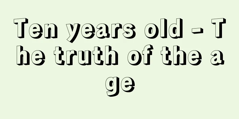 Ten years old - The truth of the age