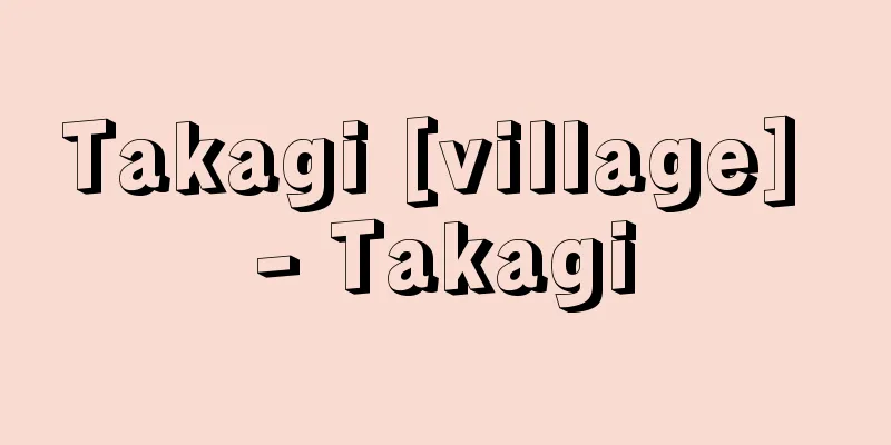 Takagi [village] - Takagi