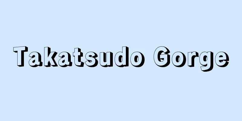 Takatsudo Gorge