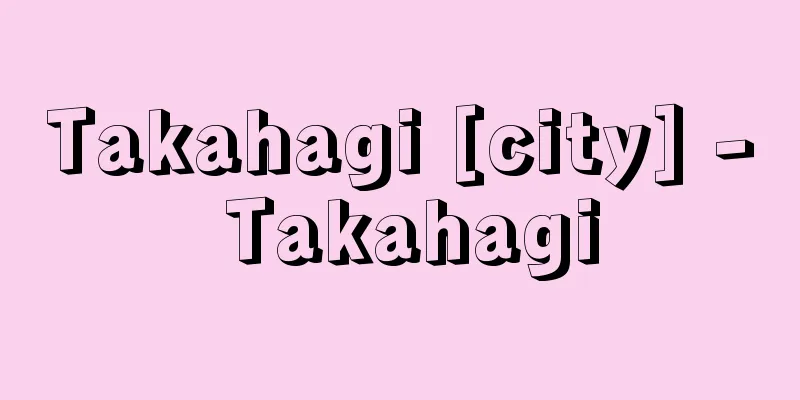 Takahagi [city] - Takahagi