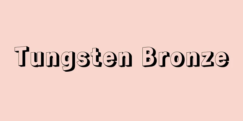 Tungsten Bronze