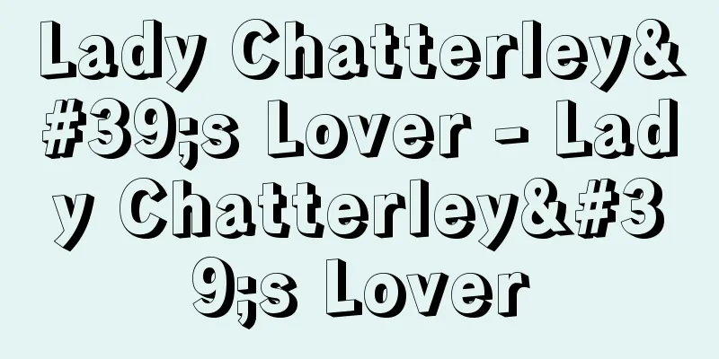 Lady Chatterley's Lover - Lady Chatterley's Lover