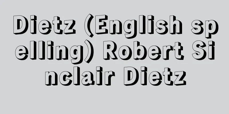 Dietz (English spelling) Robert Sinclair Dietz