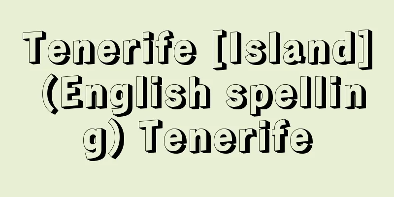 Tenerife [Island] (English spelling) Tenerife