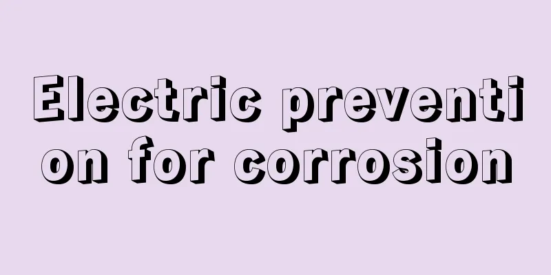 Electric prevention for corrosion