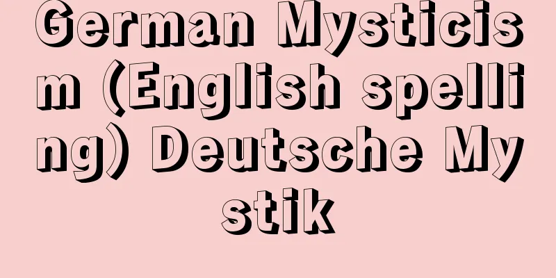 German Mysticism (English spelling) Deutsche Mystik