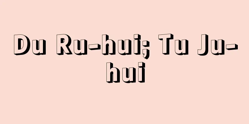 Du Ru-hui; Tu Ju-hui