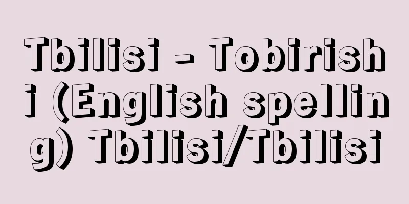 Tbilisi - Tobirishi (English spelling) Tbilisi/Tbilisi