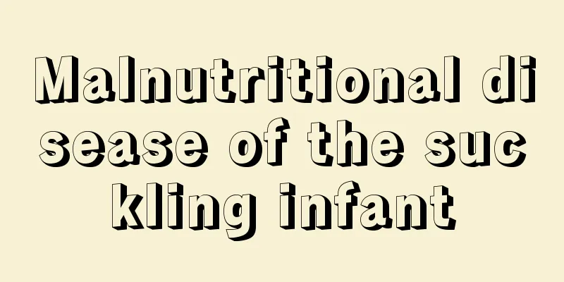 Malnutritional disease of the suckling infant