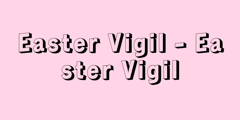 Easter Vigil - Easter Vigil