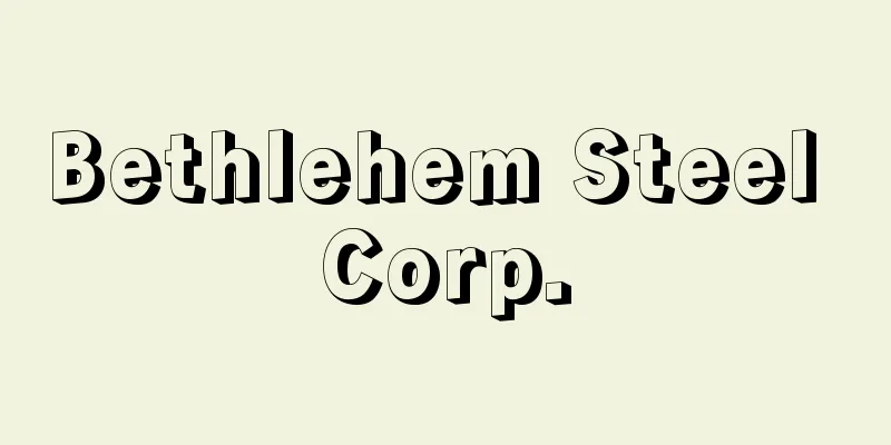 Bethlehem Steel Corp.
