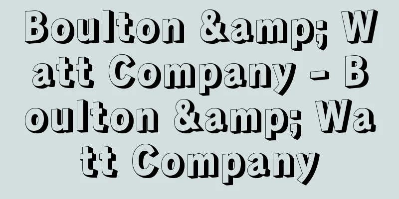 Boulton & Watt Company - Boulton & Watt Company