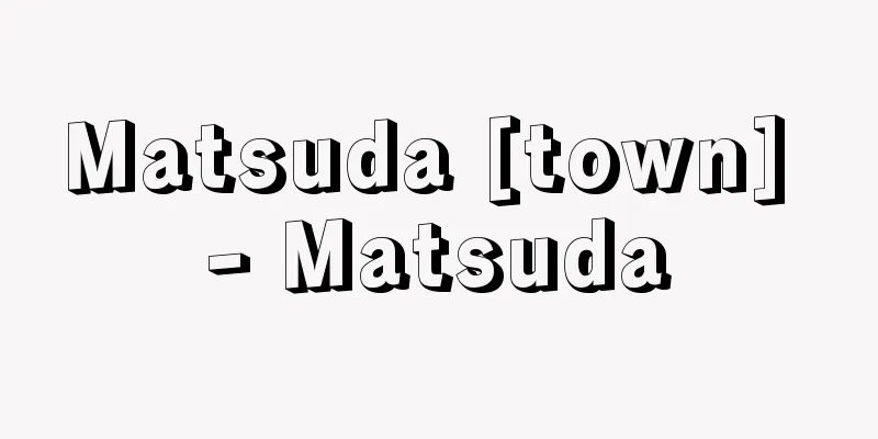 Matsuda [town] - Matsuda