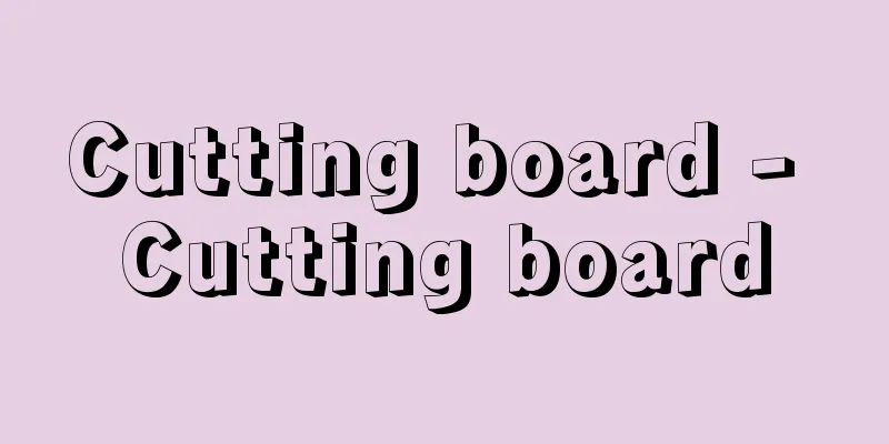 Cutting board - Cutting board