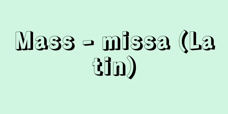 Mass - missa (Latin)