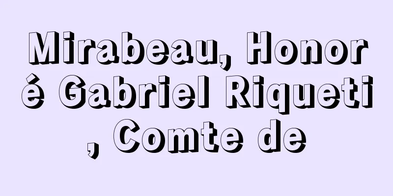 Mirabeau, Honoré Gabriel Riqueti, Comte de