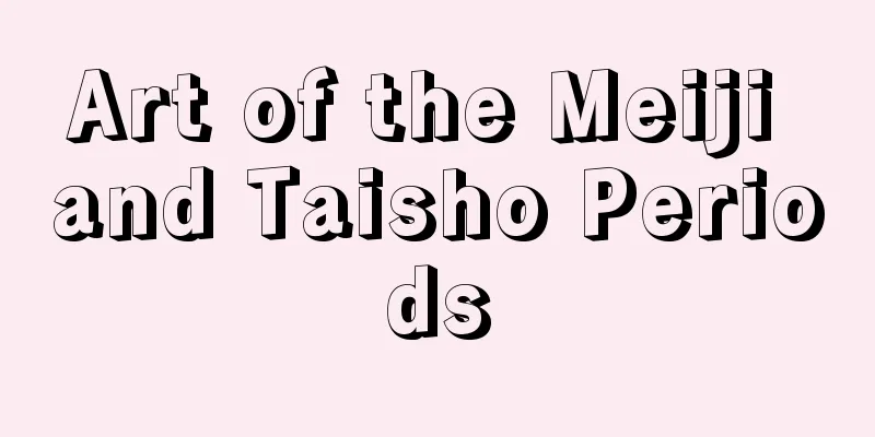 Art of the Meiji and Taisho Periods