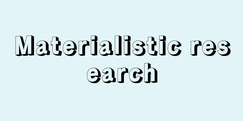 Materialistic research