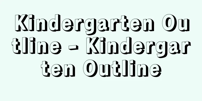 Kindergarten Outline - Kindergarten Outline