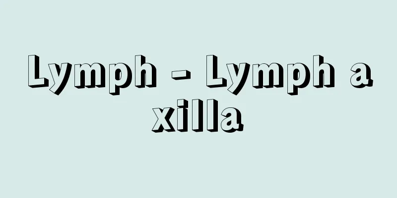Lymph - Lymph axilla