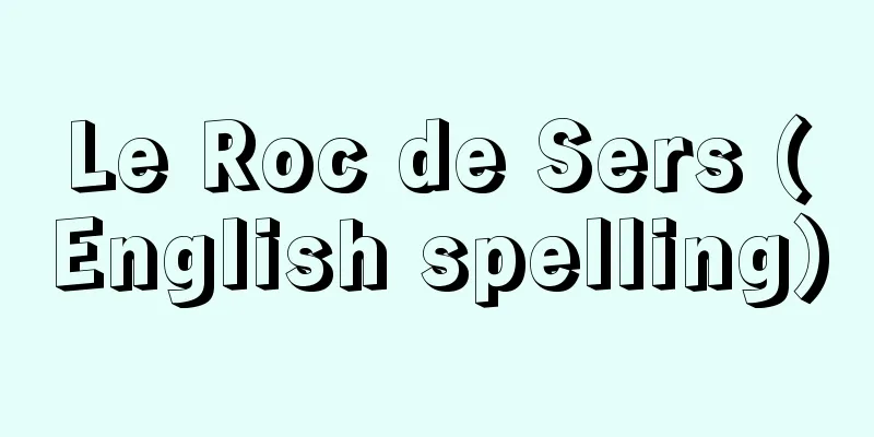 Le Roc de Sers (English spelling)
