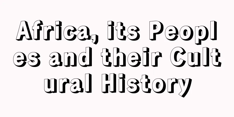 Africa, its Peoples and their Cultural History