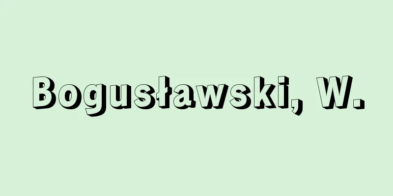 Bogusławski, W.