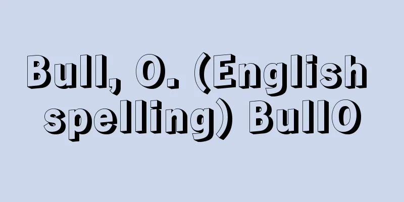 Bull, O. (English spelling) BullO