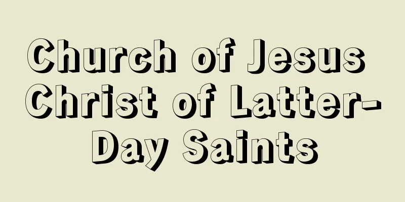 Church of Jesus Christ of Latter-Day Saints